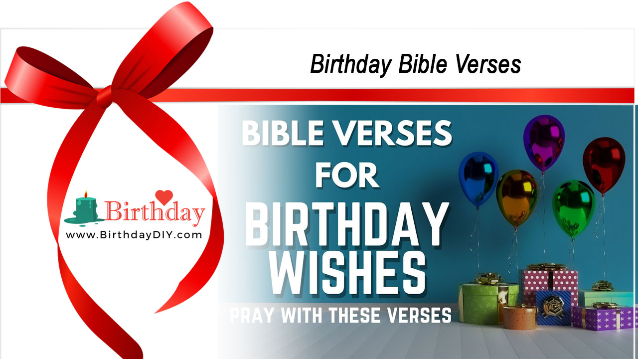 90+ Birthday Bible Verses For Family and Friends