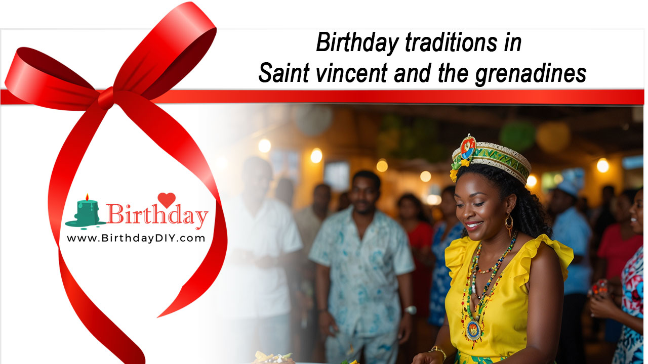 Birthday traditions in Saint vincent and the grenadines