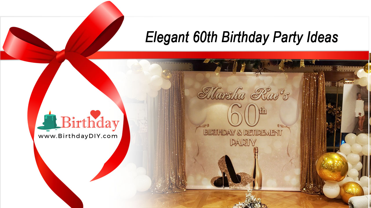 Elegant 60th Birthday Party Ideas