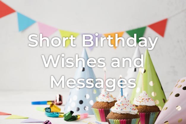 Short and Sweet Birthday Messages