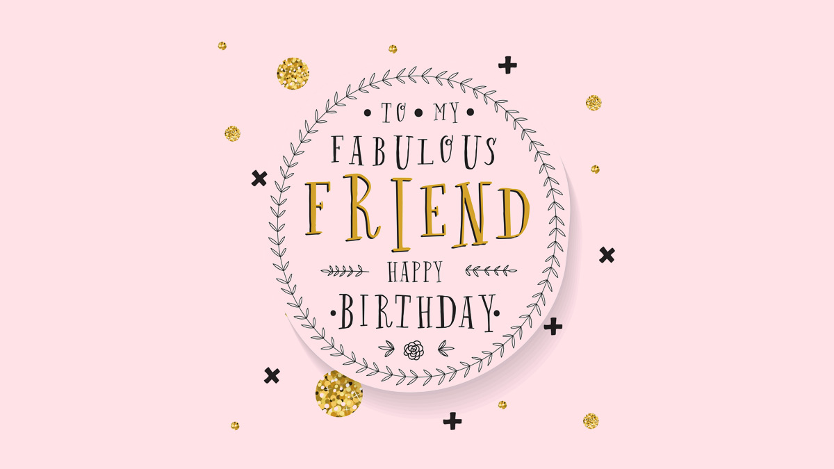 Birthday quotes and wishes for best friend