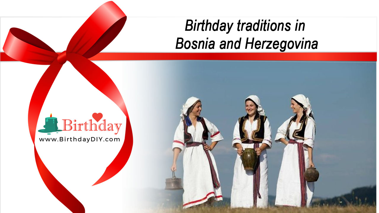 Birthday traditions in Bosnia and Herzegovina