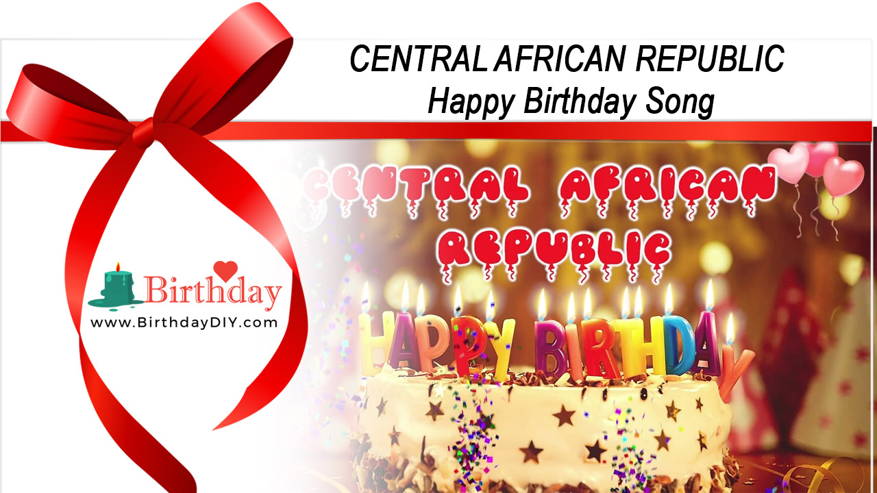 CENTRAL AFRICAN REPUBLIC Happy Birthday Song